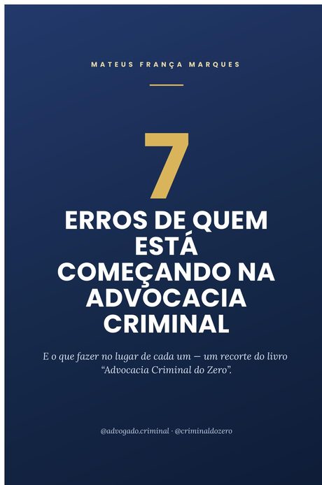 Guia: 7 Erros de quem está começando na advocacia criminal